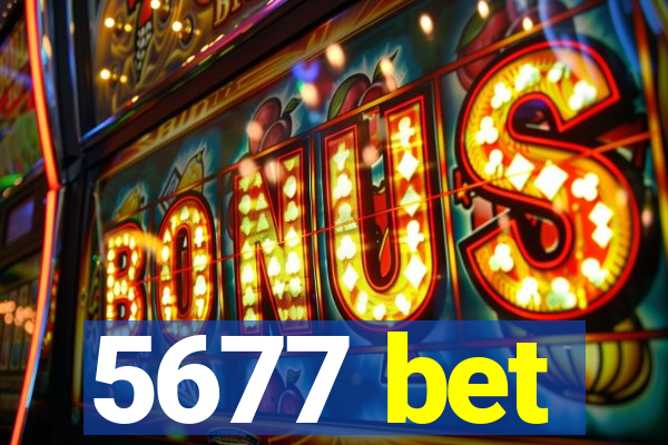 5677 bet